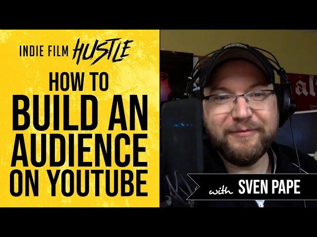 How to Build an Audience on YouTube | Indie Film Hustle