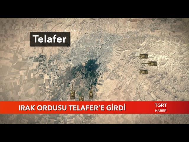 Irak Ordusu Telafer'e Girdi