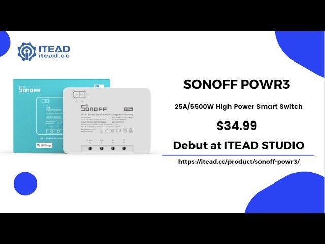 ITEAD STUDIO Launches SONOFF POWR3 25A 5500W High Power Smart Switch