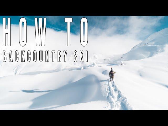 HOW TO BACKCOUNTRY SKI (ULTIMATE GUIDE & VIDEO)​