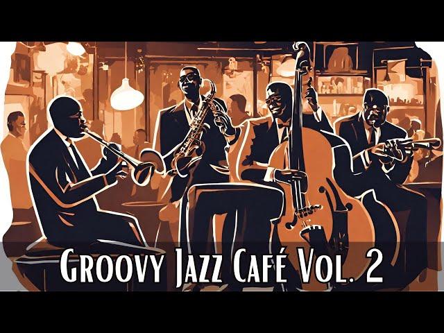 Groovy Jazz Café Vol. 2 | A Musical Coffee Break [Smooth Jazz, Vocal Jazz]