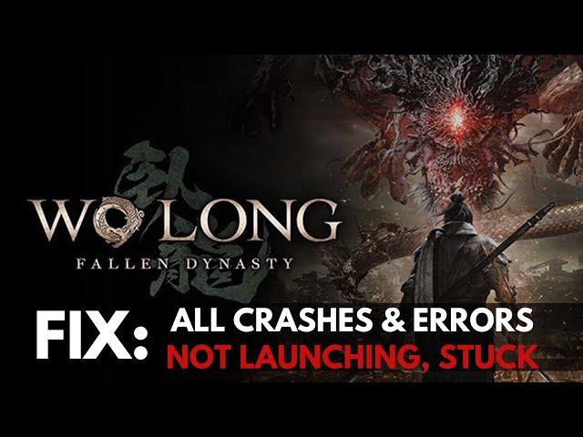 Wo Long: Fallen Dynasty Crashes On PC, Not Launching, Stuck on startup Steam FIX