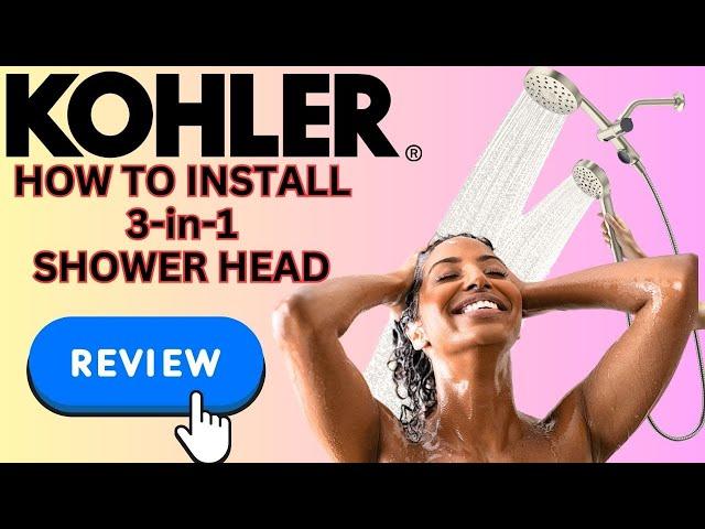 Kohler Multifunction Shower Head How To Install DIY