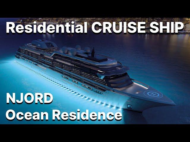 Luxury Residential Cruise Ship - Ocean Residence NJORD -   Coming in 2025