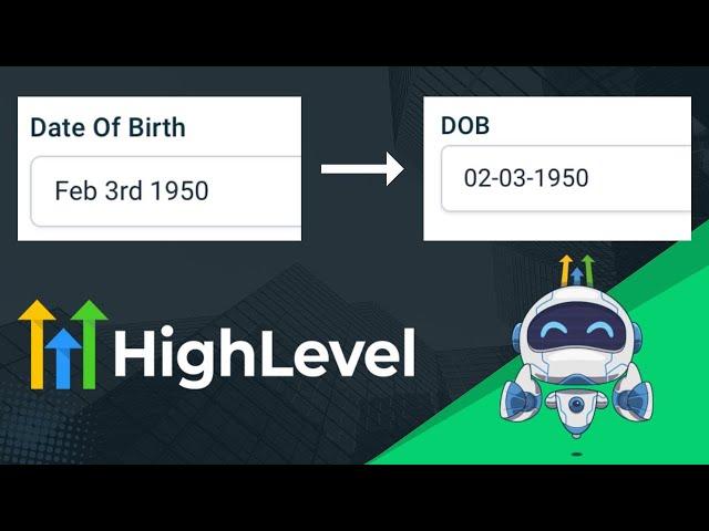 How to Reformat the Date of Birth field in GoHighLevel