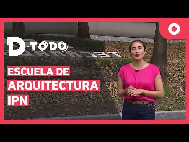 D Todo - Escuela de Arquitectura IPN (11/11/2024)