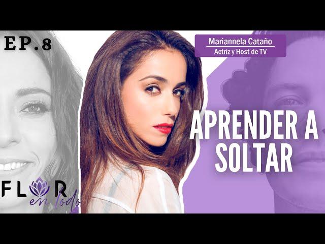 EP. 8 | APRENDER A SOLTAR CON MARIANNELA CATAÑO