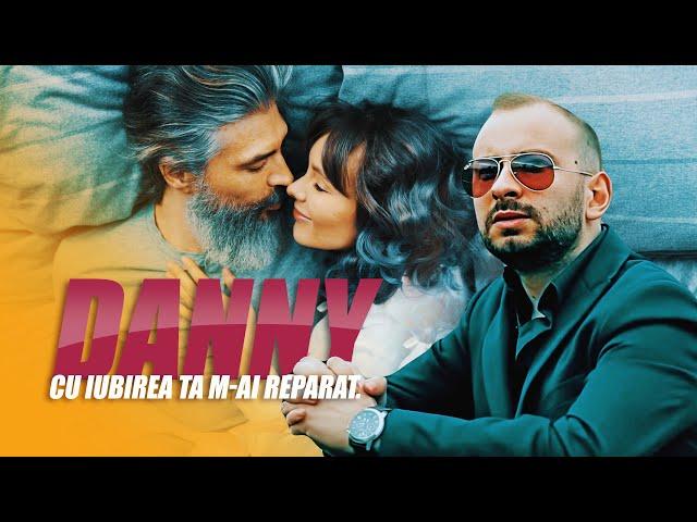 DANNY - CU IUBIREA TA M-AI REPARAT (OFFICIAL VIDEO 2024)