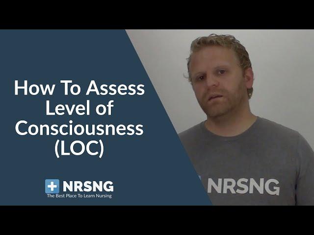 Levels of Consciousness Assessment for Nurses (LOC)