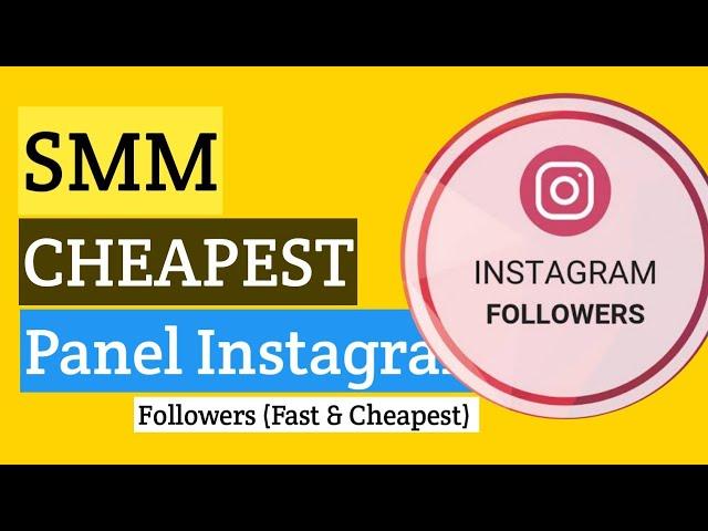 Smm Panel Instagram | Best SMM Panel for Instagram | Cheapest Smm Panel for Instagram Followers