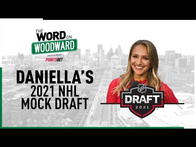 The Word on Woodward  Daniella Bruce's 2021 NHL Mock Draft