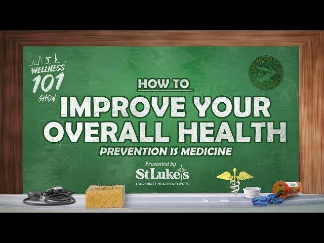 Wellness 101 - How to Improve Your Overall Health