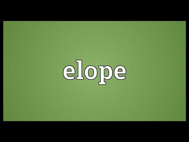 Elope Meaning