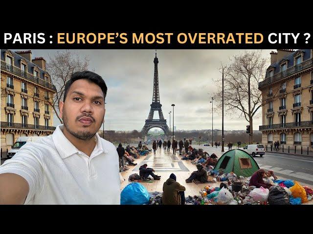 PARIS : Europe's Most Dangerous and Overrated city ?