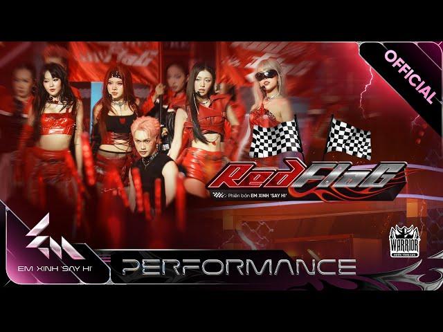 RED FLAG - Yeolan, Ngô Lan Hương, Han Sara, Lamoon, Jsol | Em Xinh Say Hi [Performance]