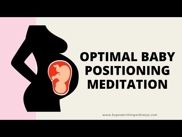 OPTIMAL FETAL (FOETAL) POSITION/OPTIMAL BABY POSITIONING MEDITATION - for head down, anterior baby