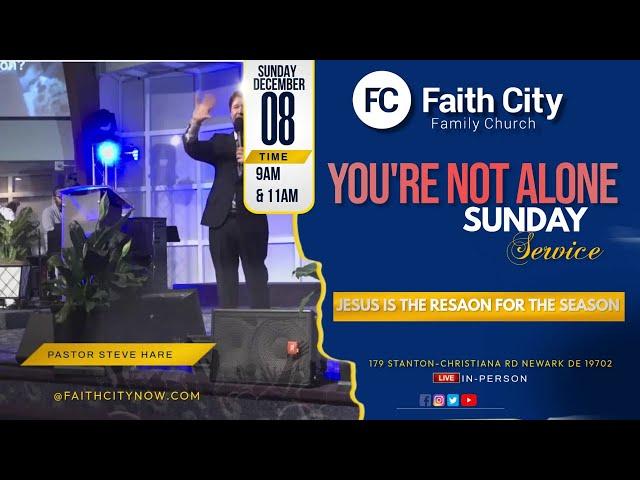 Faith City Family Church You're Not Alone Sunday