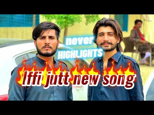 Never highlight - Iffi Jutt Bhaikot Wala (Offical) video New Punjabi Song 2022 #iffijuttbaikotwala