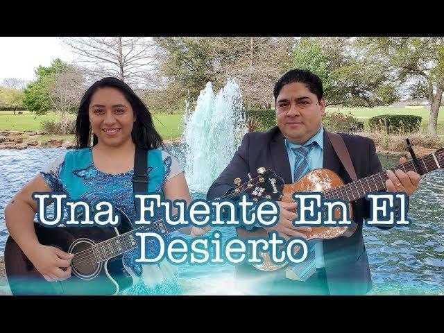 NOE & RUTH CAMPOS: Una Fuente En El Desierto (Video Oficial)