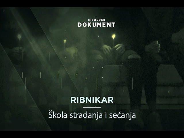 Insajder dokument „Ribnikar" – Škola stradanja i sećanja“