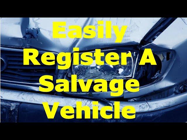 How to Easily Register Your Salvage Title Vehicle