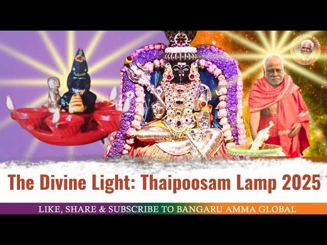 Divine Light – Thaipoosam Lamp 2025 | Jan 4, 2025 | Bangaru Amma Global