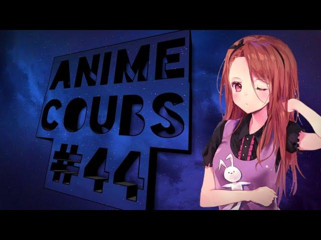 Anime coubs #44 / anime / gif / music / coub of week / coub complitation