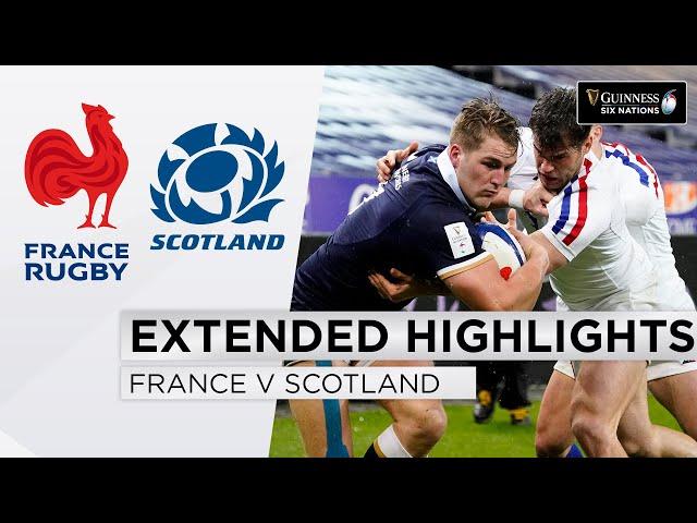 France v Scotland - EXTENDED Highlights | Last Minute van der Merwe Try! | 2021 Guinness Six Nations