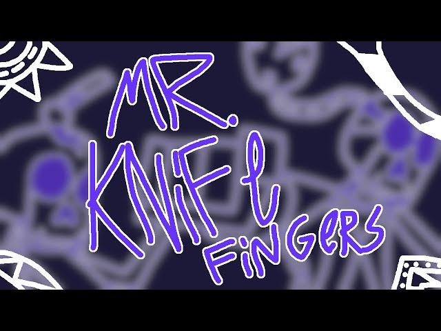 LITWTC: mr.knife fingers (gonna have-ta)