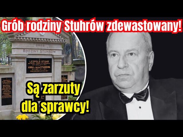 Grób rodziny Stuhrów zdewastowany. Są zarzuty dla sprawcy!