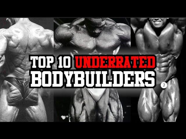 Top 10 Underrated Bodybuilders in Bodybuilding