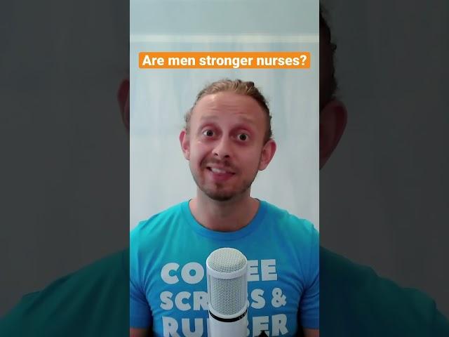 Are men stronger nurses? #nursing #nursingstudent #travelnurse #rn #nursingpodcast