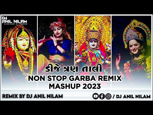 DJ 3 Tali Non Stop Garba ReMix Mashup 2023 DJ Anil Nilam