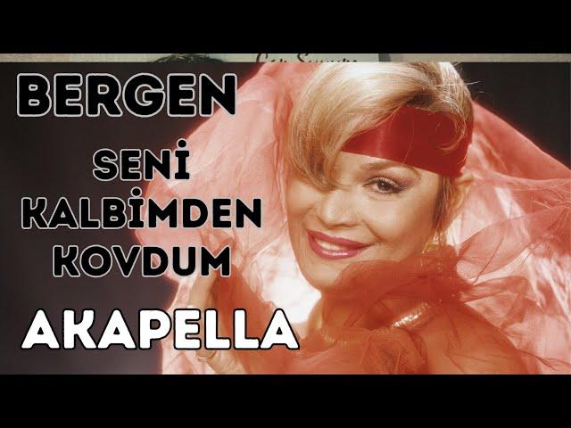 Bergen - Seni Kalbimden Kovdum  (Orijinal Stüdyo Kaydı)