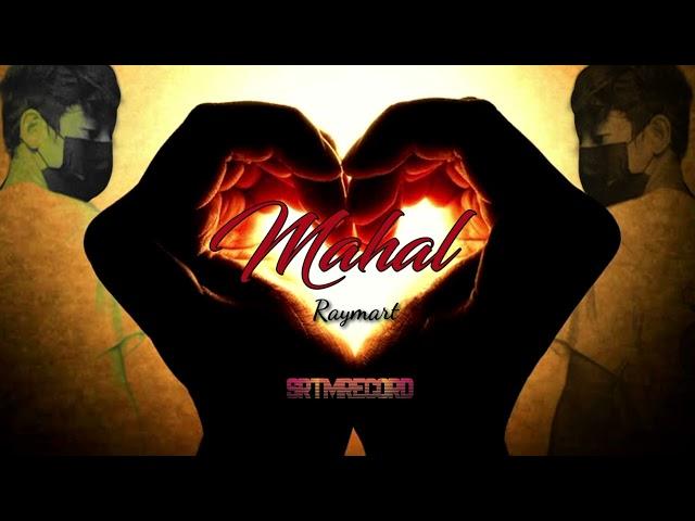 MAHAL - Raymart (Prod. by MrBeats)