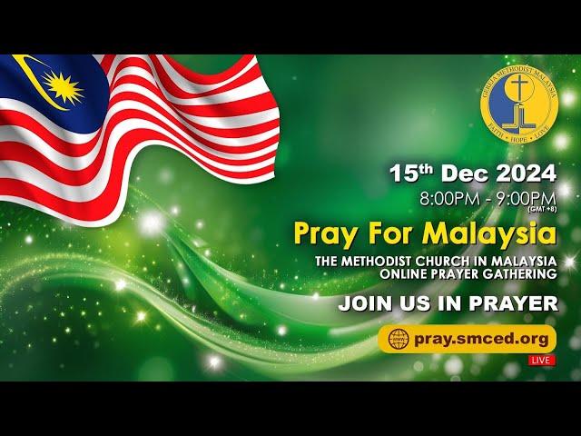 The Methodist Church in Malaysia : Pray For Malaysia (15th Dec 2024) English