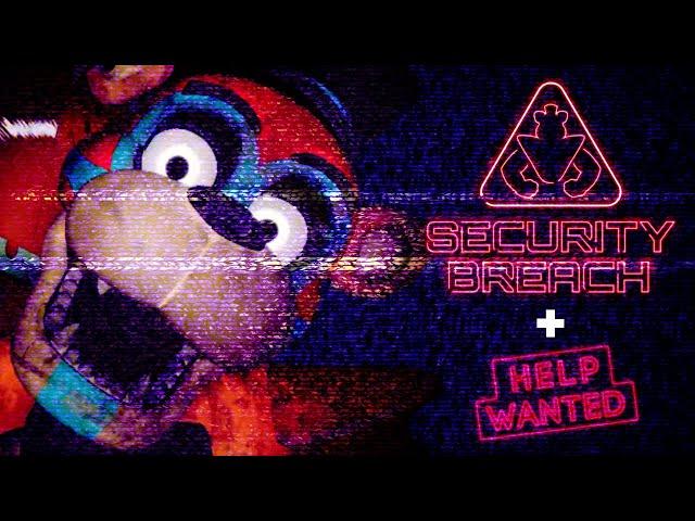 Security Breach + Help Wanted (FNaF) | A Retrospective