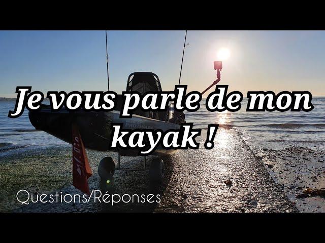 Présentation kayak de pêche (Questions/Réponses)