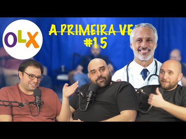 A Primeira Vez #15 - paternidade, vender no OLX