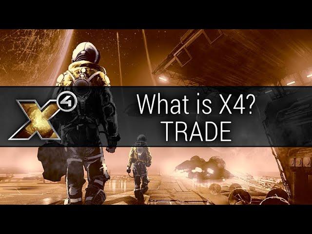 What is X4: Foundations? TRADE (Part 1 of 6)