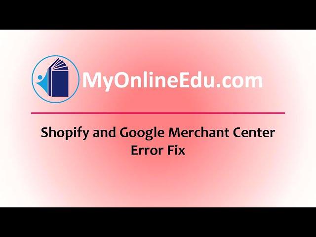 Shopify and Google Merchant Center Error Resolution (Missing Value) | 2023 Fix