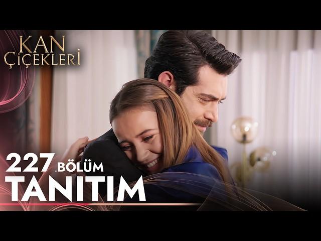 Kan Çiçekleri 227. Bölüm Tanıtımı