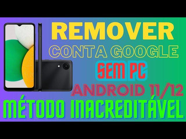 NOVO MÉTODO 2024, REMOVER CONTA GOOGLE SAMSUNG A03 CORE ANDROID 11/12 SEM PC SEM APPS RÁPIDO É FACÍL