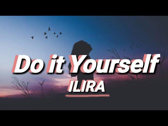 Do it Yourself - Ilira (Lyrics Video)