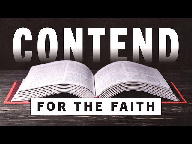 12/15/24 | Contend for the Faith | Part 5