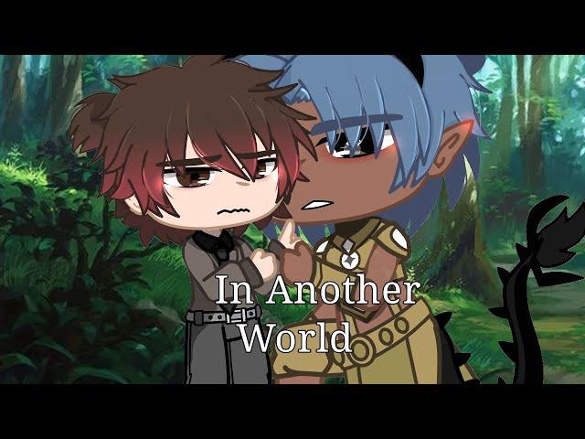 || In Another World || by its•_•DBhere || BL/Gay|| GCMM ||