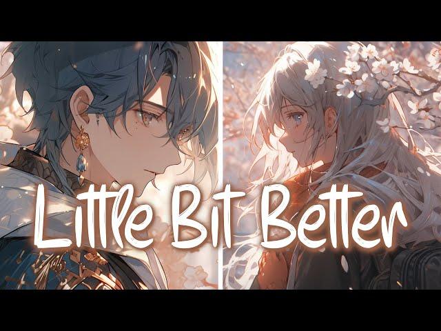 「Nightcore」 Little Bit Better  - Caleb Hearn & ROSIE  (Lyrics) (Switching Vocal)