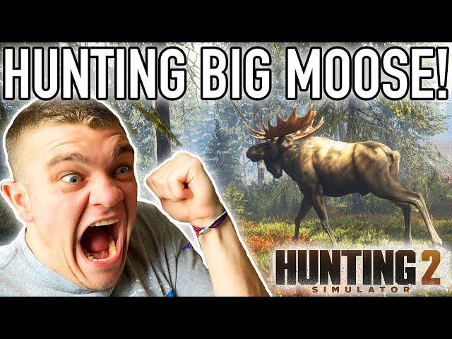 HUNTING BIG MOOSE! Hunting Simulator 2 Ep.1 - Kendall Gray