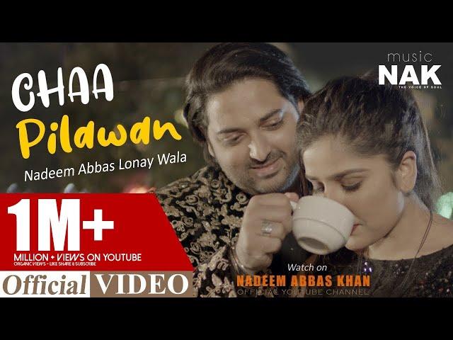 Chaa Pilawan| Nadeem Abbas Lonay Wala| OFFICIAL VIDEO 2022