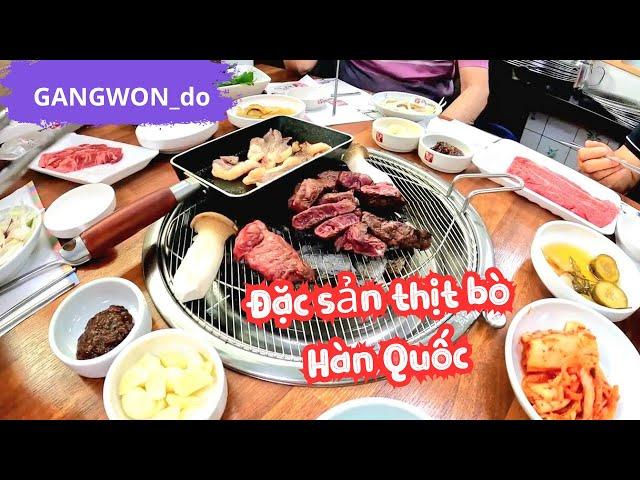 Kỳ Nghỉ Hè Gia Đình Đến Gangwon-do Thưởng Thức Thịt Bò Hanwoo "Đắt Hơn Vàng" Ở Hàn Quốc